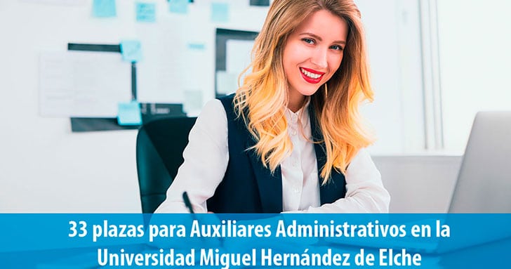 33 plazas para Auxiliares Administrativos en la Universidad Miguel Hernández de Elche