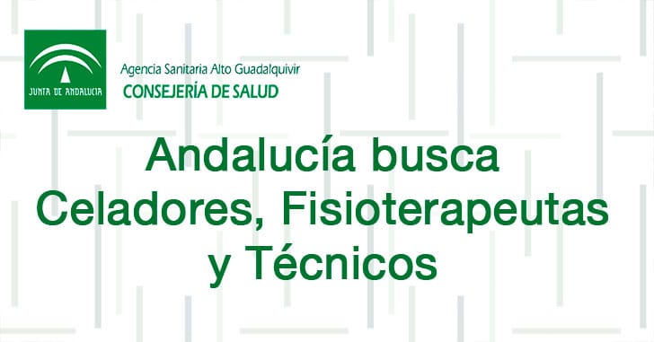 Andalucía busca Celadores, Fisioterapeutas y Técnicos