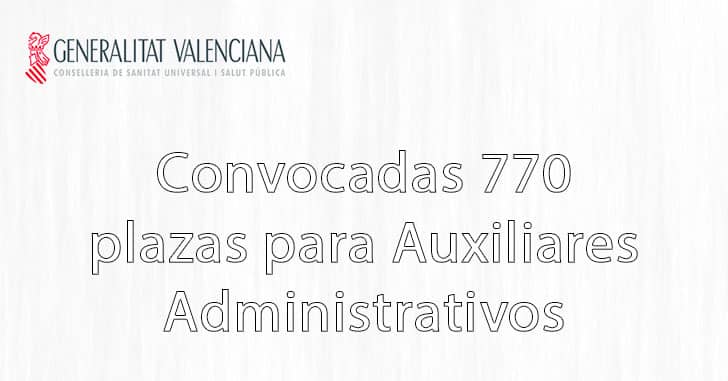 Convocadas 770 plazas para Auxiliares Administrativos en la Sanidad Valenciana