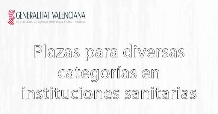 Plazas para diversas categorías en instituciones sanitarias de Valencia