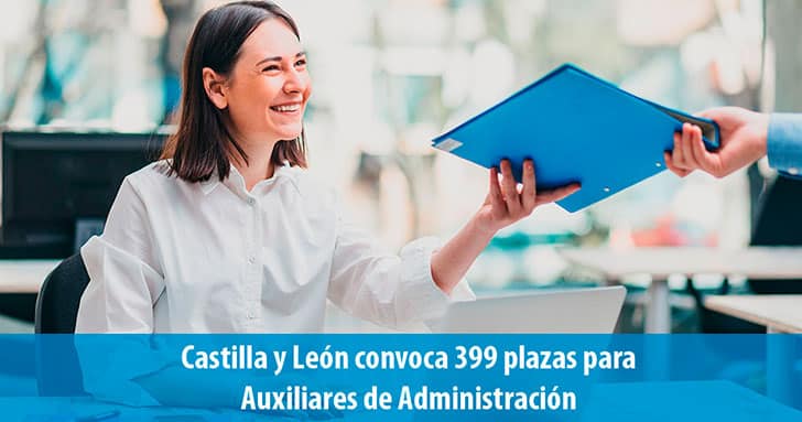 Castilla y León convoca 399 plazas para Auxiliares de Administración